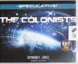 The Colonists written by Raymond F. Jones performed by Justin Lerman on CD (Unabridged)